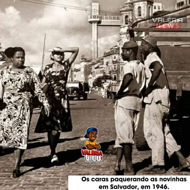 Os caras paquerando em Salvador, em 1946
