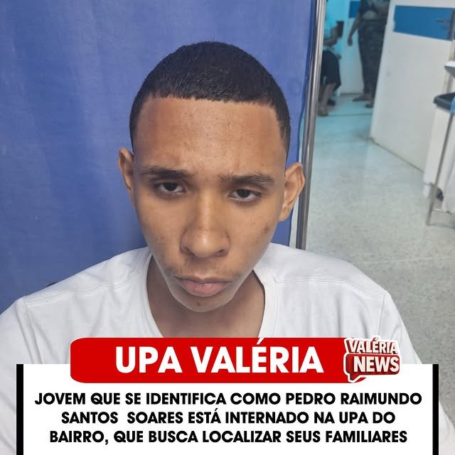 A UPA de Valéria está em busca dos familiares de um paciente que se identificou como Pedro Raimun…
