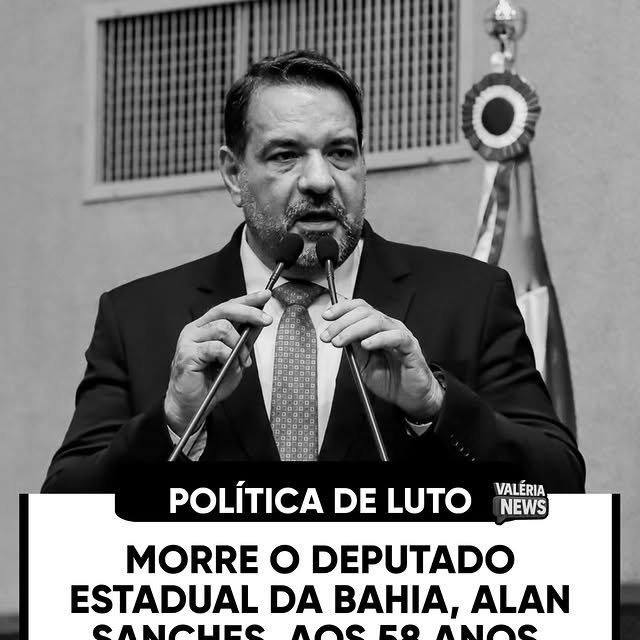Morreu, na madrugada deste sábado (17), o deputado estadual da Bahia, Alan Eduardo Sanches dos Sa…