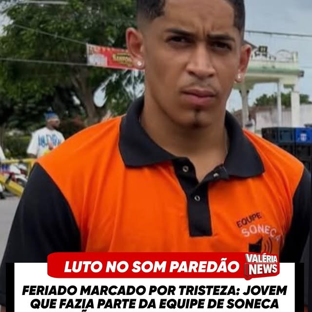 Feriado de luto e tristeza: o jovem Ryam Lucas, integrante da equipe Soneca Paredão, faleceu nest…